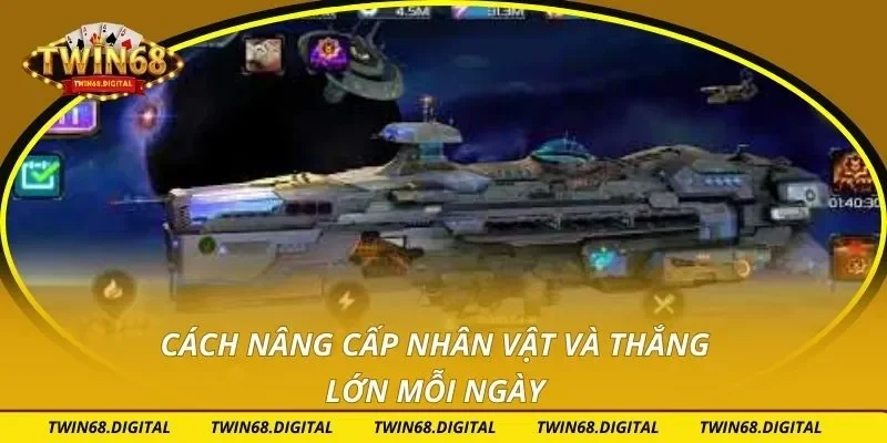 Cách nâng cấp nhân vật và thắng lớn mỗi ngày