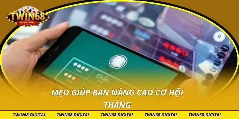 Mẹo giúp bạn nâng cao cơ hội thắng